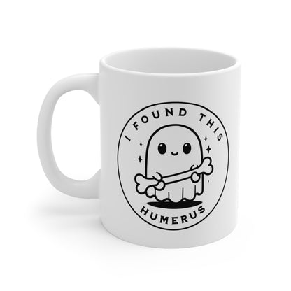 I Found This Humerus Ghost Ceramic Mug 11oz