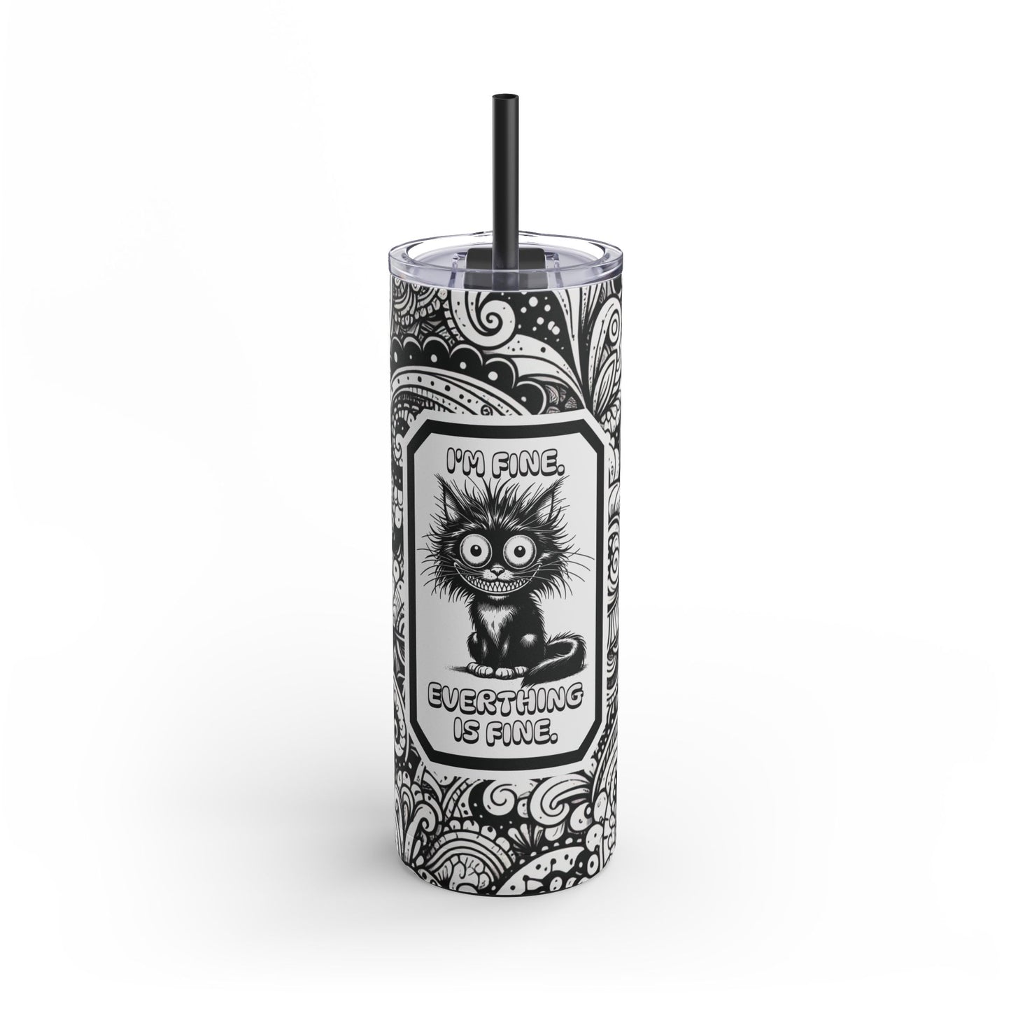 Everything is Fine Cat Skinny Tumbler 20oz