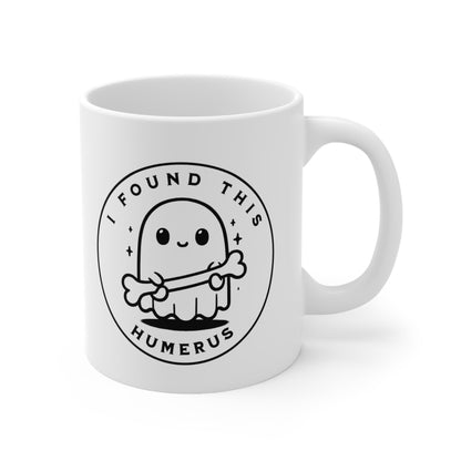 I Found This Humerus Ghost Ceramic Mug 11oz