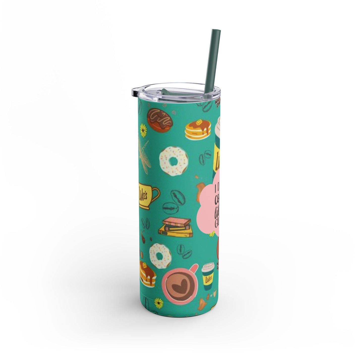 Drink Coffee Like a Gilmore Skinny Tumbler 20oz