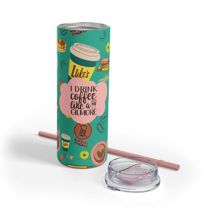 Drink Coffee Like a Gilmore Skinny Tumbler 20oz