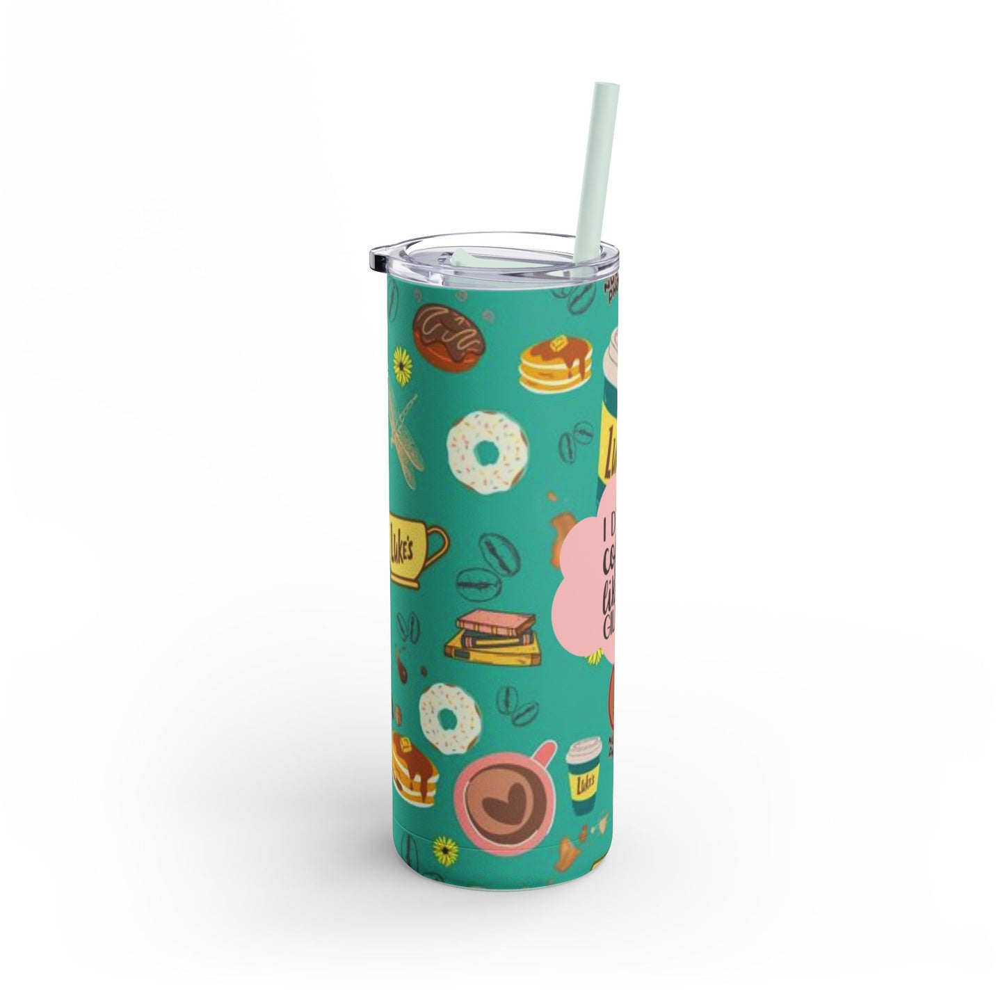 Drink Coffee Like a Gilmore Skinny Tumbler 20oz